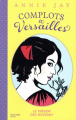 Couverture Complot à Versailles / Complots à Versailles, tome 4 : Le trésor des Rovigny Editions Hachette (Bloom) 2017