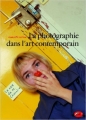 Couverture La photographie dans l'art contemporain Editions Thames & Hudson (L'Univers de l'Art) 2005