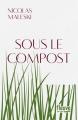 Couverture Sous le compost Editions Fleuve 2017