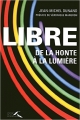 Couverture Libre : De la honte à la lumière Editions Presses de la Renaissance 2011