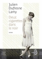 Couverture Deux cigarettes dans le noir Editions Belfond (Pointillés) 2017