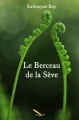 Couverture Le Berceau de la Sève Editions La Plume d'Or 2017