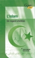 Couverture L'islam, un regard chrétien Editions Croire publications 2014