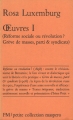 Couverture Oeuvres, tome 1 : Réforme sociale ou révolution ? Grèves de masses, parti et syndicats Editions Maspero (Petite collection) 1976