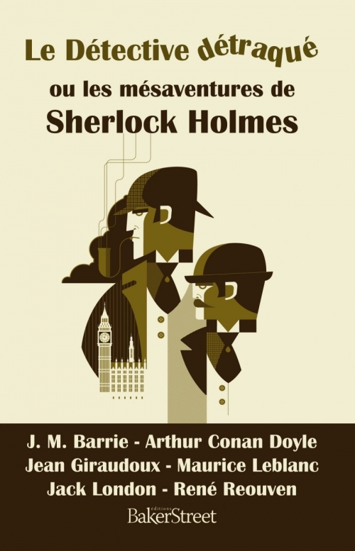 Couverture Le détective détraqué ou les mésaventures de Sherlock Holmes