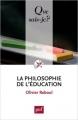 Couverture Que sais-je ? : La Philosophie de l'Éducation Editions Presses universitaires de France (PUF) (Que sais-je ?) 2006