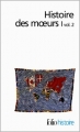 Couverture Histoire des moeurs, tome 1, partie 2 Editions Folio  (Histoire) 2002