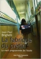 Couverture La fabrique du crétin : La mort programmée de l'école Editions Jean-Claude Gawsewitch 2005