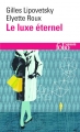 Couverture Le Luxe éternel Editions Folio  (Essais) 2015