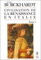 Couverture Civilisation de la Renaissance en Italie, tome 1 Editions Le Livre de Poche (Biblio essais) 1986