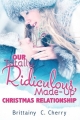 Couverture Our Totally, Ridiculous, Made-up Christmas Relationship Editions Autoédité 2013