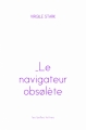Couverture Le navigateur obsolète Editions Les Belles Lettres 2016