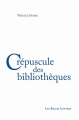 Couverture Le crépuscule des bibliothèques Editions Les Belles Lettres 2015