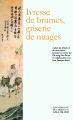 Couverture Ivresse de brumes, griserie de nuages Editions Gallimard  (Connaissance de l'orient) 2006