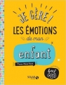 Couverture Je gère ! Les émotions de mon enfant Editions Solar (Basic bien-être) 2016