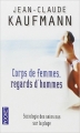 Couverture Corps de femmes, regards d'hommes : Sociologie des seins nus Editions Pocket 2010