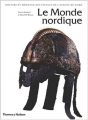 Couverture Le Monde Nordique : Histoire et héritages des Peuples de l'Europe du Nord Editions Thames & Hudson 2003