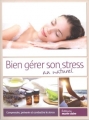 Couverture Bien gérer son stress au naturel : Comprendre, prévenir et combattre le stress Editions Marie Claire 2013