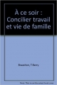 Couverture À ce soir : Concilier travail et vie de famille Editions Marabout 1988