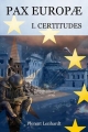 Couverture Pax Europae, tome 1 : Certitudes Editions Autoédité 2015