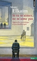 Couverture Si tu m'aimes, ne m'aime pas : Approche systémique et psychothérapie Editions Points (Essais) 2014