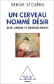 Couverture Un Cerveau nommé désir : Sexe, amour et neurosciences Editions Odile Jacob (Sciences) 2016