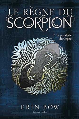 Couverture Le règne du scorpion, tome 2 : La paralysie du Cygne