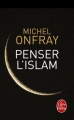 Couverture Penser l'islam Editions Le Livre de Poche 2017