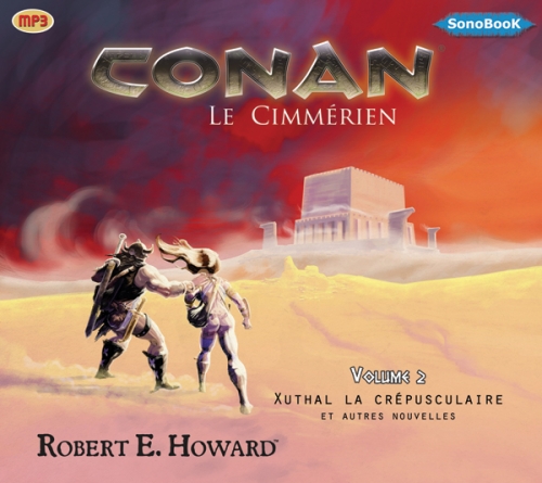 Couverture Conan Le Cimmérien, tome 2 : Xuthal la Crépusculaire et autres nouvelles