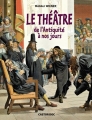 Couverture Le théâtre de l'antiquité à nos jours Editions Flammarion (Castor poche - Castor doc) 2013