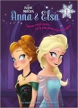 Couverture Anna & Elsa, tome 1 : L'amour entre soeurs est la plus puissante des magies Editions Hachette 2015