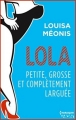 Couverture Lola, saison 2, tome 2 : Petite, grosse et complètement larguée Editions Harlequin (HQN) 2017