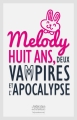 Couverture Melody huit ans, deux vampires et l'apocalypse Editions Autoédité 2017