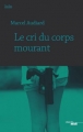Couverture Le cri du corps mourant Editions Le Cherche midi 2017
