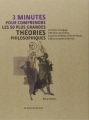 Couverture 3 minutes pour comprendre : les 50 plus grandes théories philosophiques Editions Le Courrier du Livre (3 minutes pour comprendre) 2011