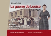 Couverture La guerre de Louise (1914-1921): Parcours de déportés civils en Allemagne Editions Entre-temps 2016