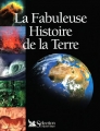 Couverture La Fabuleuse Histoire de la Terre Editions Sélection du Reader's digest 2001