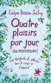 Couverture Quatre plaisirs par jour, au minimum ! Editions Payot 2009