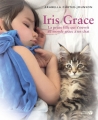 Couverture Iris Grace : La petite fille qui s'ouvrit au monde grâce à un chat Editions Les Presses de la Cité 2017