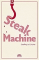 Couverture Steak Machine Editions Goutte d'or 2017