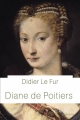 Couverture Diane de Poitiers Editions Perrin (Biographies) 2017