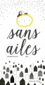 Couverture Sans ailes Editions À pas de loups 2016