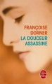 Couverture La douceur assassine Editions Le Livre de Poche 2015