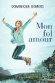 Couverture Dominique, tome 1 : Mon fol amour Editions Québec Amérique (Tous Continents) 2017
