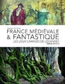 Couverture France médiévale et fantastique Editions Hachette 2016