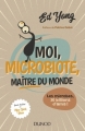Couverture Moi, microbiote, Maître du monde Editions Dunod 2017