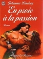 Couverture En proie à la passion Editions J'ai Lu (Pour elle - Aventures & passions) 2000