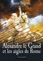 Couverture Alexandre le Grand et les aigles de Rome Editions L'Atalante (La Dentelle du cygne) 2013