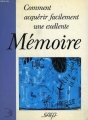 Couverture Comment acquérir facilement une excellente mémoire Editions Saep 1991
