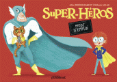 Couverture Super-héros : Mode d'emploi Editions Glénat (P'tit Glénat) 2014